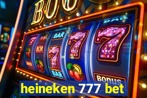 heineken 777 bet